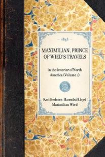 【预售】Maximilian, Prince of Wied's Travels in the Interior