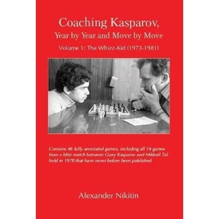 预订Coaching Kasparov, Year by Year and Move by Move, Volume I:The Whizz-Kid (1973-1981)