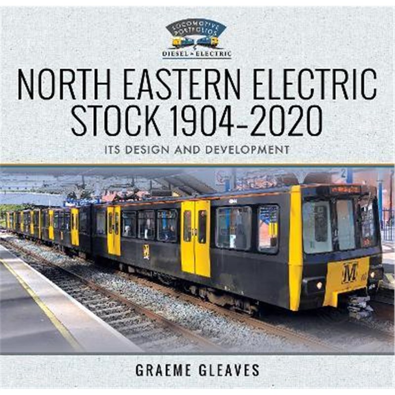 预订North Eastern Electric Stock 1904-2020:Its Design and Development