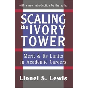 按需印刷Scaling the Ivory Tower:Merit and Its Limits in Academic Careers[9781138532229]