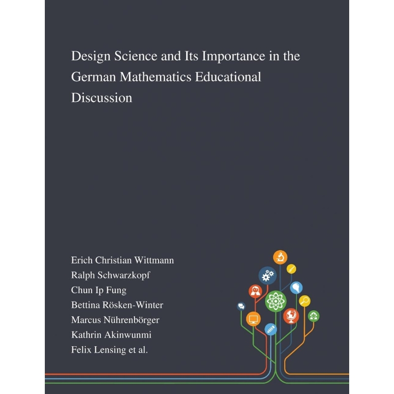 按需印刷Design Science and Its Importance in the German Mathematics Educational Discussion[9781013267482]