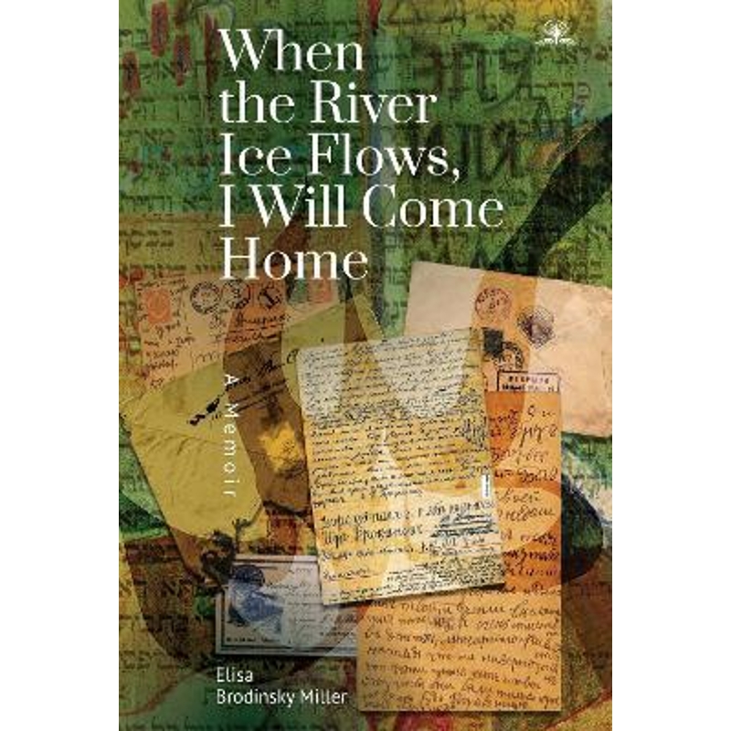 预订When the River Ice Flows, I Will Come Home:A Memoir