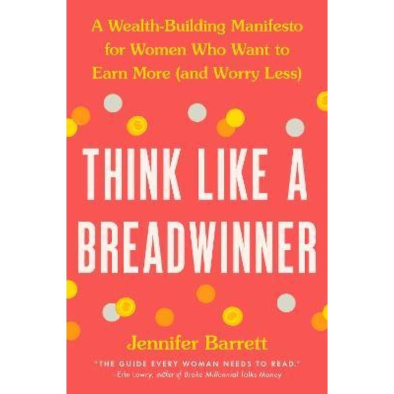 预订Think Like a Breadwinner:A Wealth-Building Manifesto for Women Who Want to Earn More (and Worry Less)