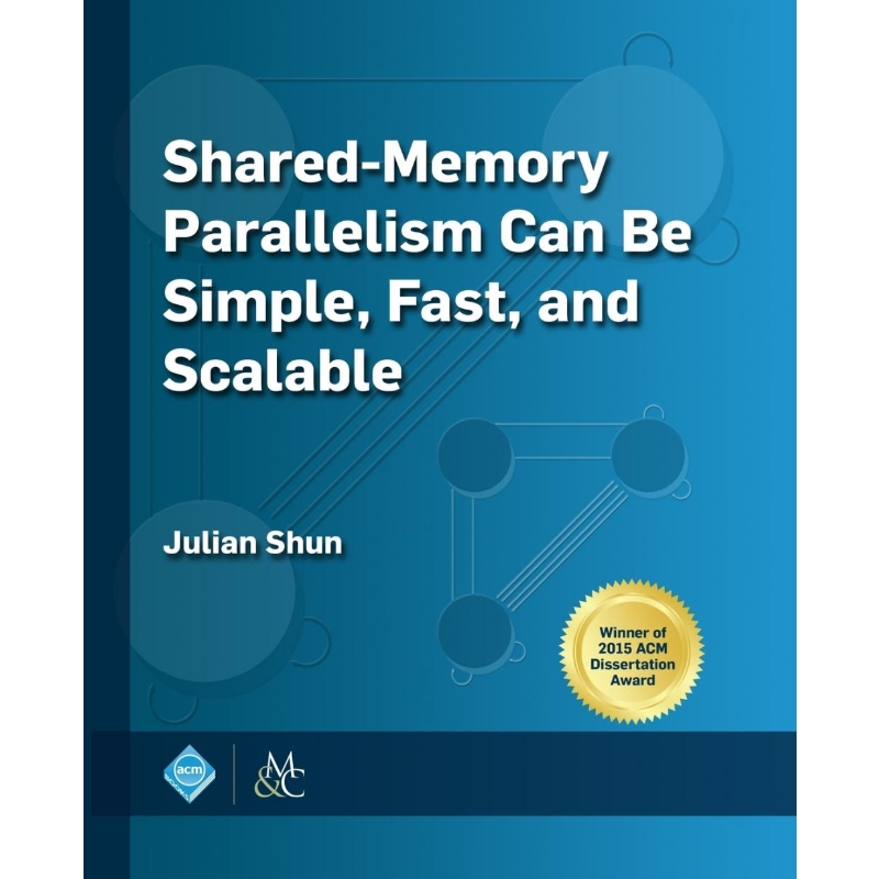 按需印刷Shared-Memory Parallelism Can be Simple, Fast, and Scalable[9781970001884]