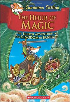 精装 英文原版 老鼠记者 梦幻王国之旅 The Hour of Magic (Geronimo Stilton and the Kingdom of Fantasy #8)儿童英语课外读物