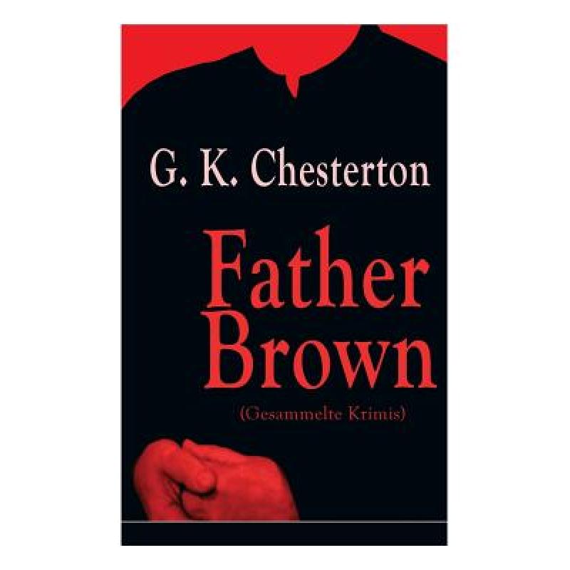 【4周达】Father Brown (Gesammelte Krimis): Priester und Detektiv: Der geheime Garten + Das Verhangnis... [9788026863243]