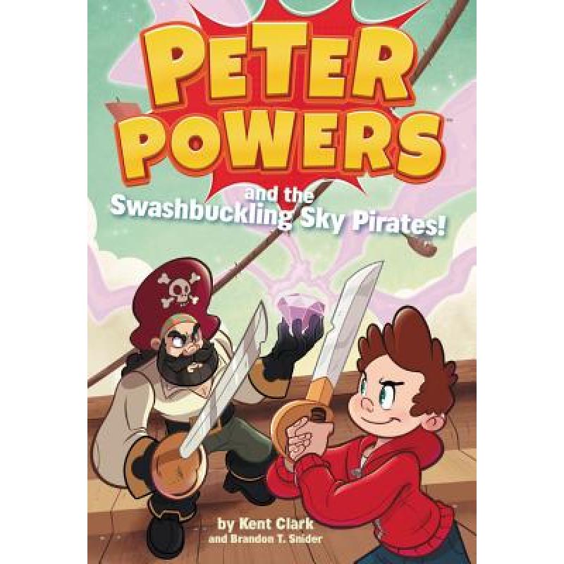 【4周达】Peter Powers and the Swashbuckling Sky Pirates! [9780316437936]