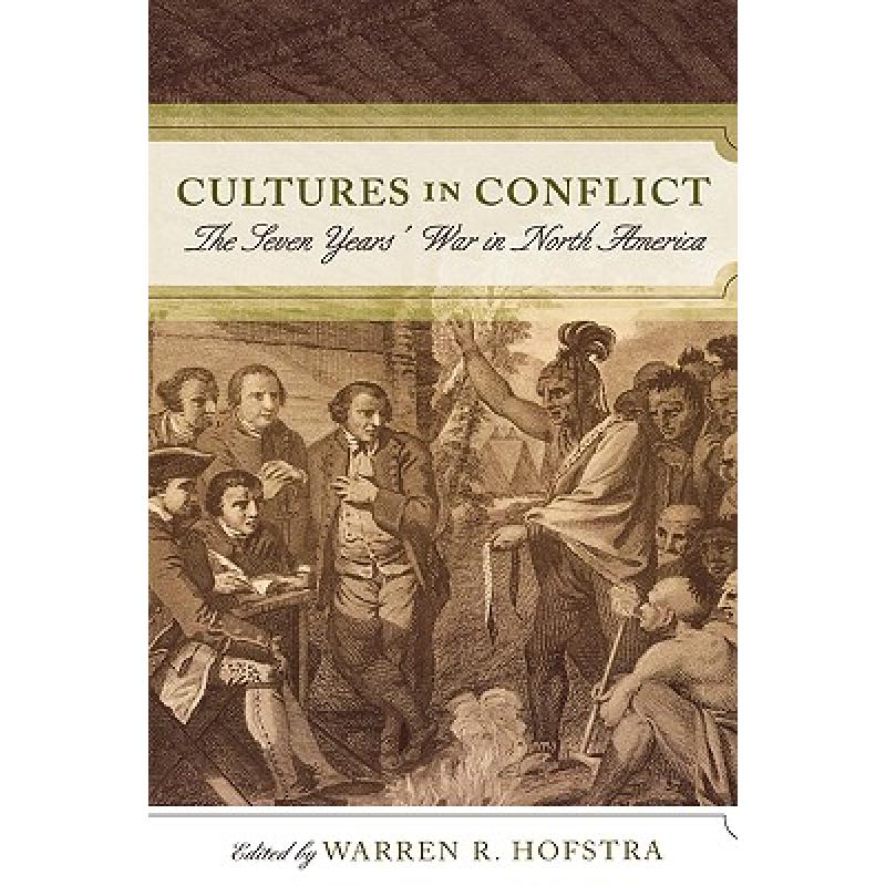 【4周达】Cultures in Conflict : The Seven Years' War in North America [9780742551299]