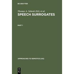 【4周达】Sebeok, Thomas A.; Umiker-Sebeok, Donna Jean: Speech Surrogates. Part 1 [9789027934239]