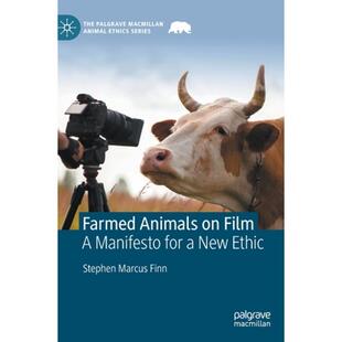 【4周达】Farmed Animals on Film : A Manifesto for a New Ethic [9783031238314]