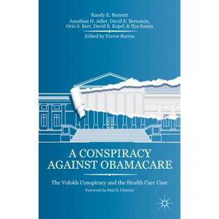 【4周达】A Conspiracy Against Obamacare: The Volokh Conspiracy and the Health Care Case [9781137360731]