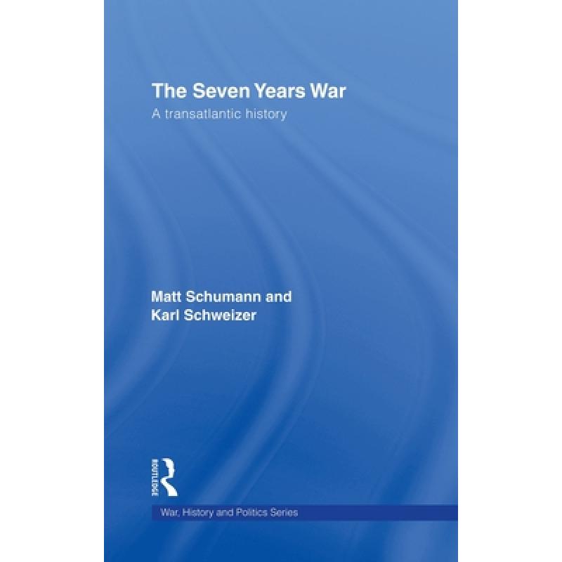 【4周达】The Seven Years War : A Transatlantic History [9780415394185]