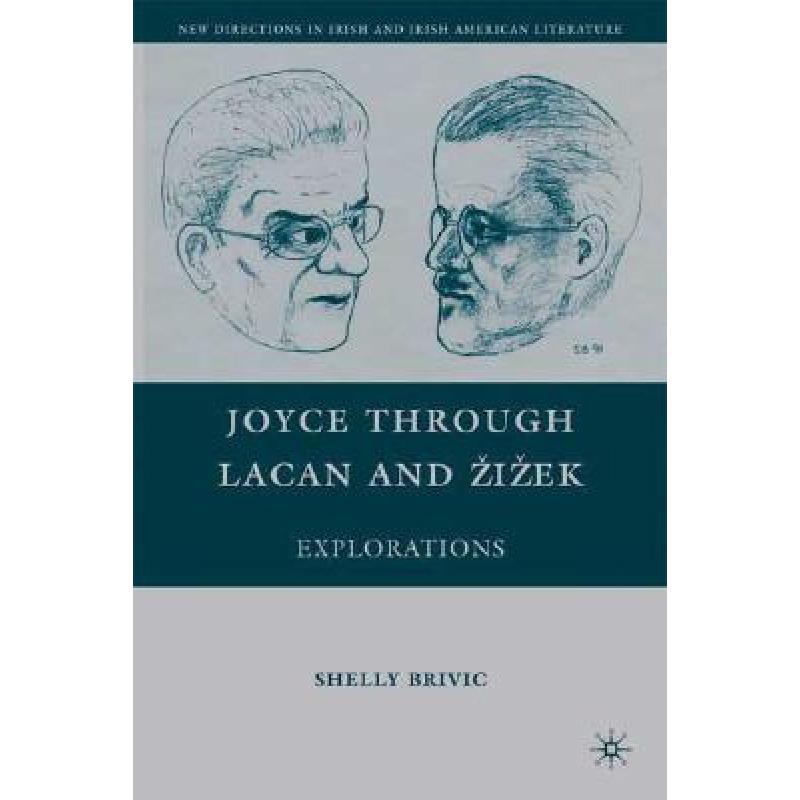 【4周达】Joyce Through Lacan and Zizek: Explorations [9780230603301]