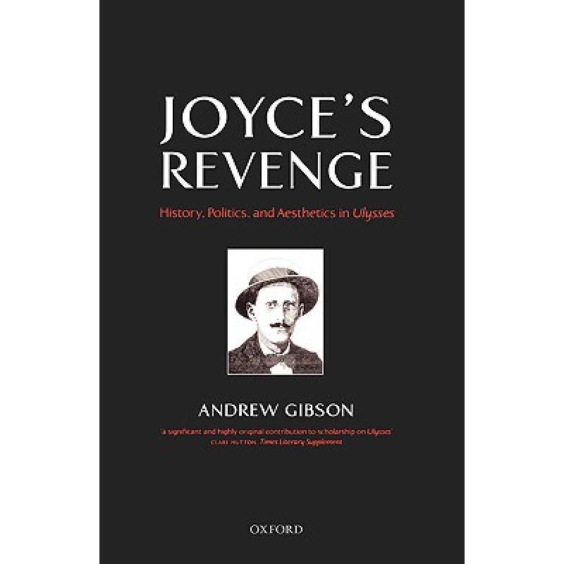 【4周达】Joyce's Revenge: History, Politics, and Aesthetics in Ulysses [9780198184959]