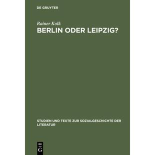 预订 Berlin Oder Leipzig?: Eine Studie Zur Sozialen Organisation Der Germanistik Im »Nibelungenstreit« [9783484350304]