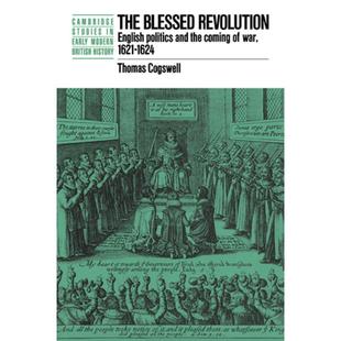 【4周达】Blessed Revolution: English Politics and the Coming of War, 1621-1624 - The Blessed Revoluti... [9780521023139]