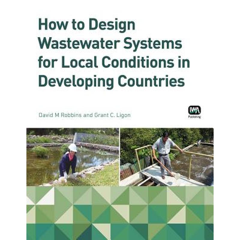 预订 How to Design Wastewater Systems for Local Conditions in Developing Countries [9781780404769]