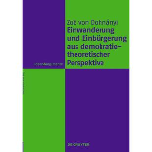 【4周达】Einwanderung und Einbürgerung aus demokratietheoretischer Perspektive [9783110788686]