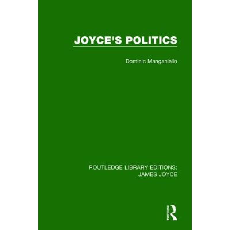 【4周达】JOYCE'S POLITICS (RLE, JAMES JOYCE) [9781138185937]