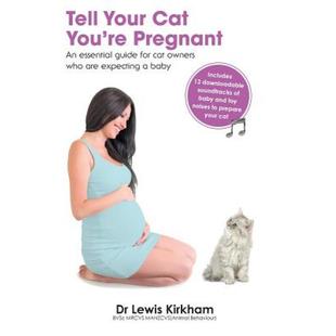 【4周达】Tell Your Cat You're Pregnant: An Essential Guide for Cat Owners Who Are Expecting a Baby (I... [9780987053091]