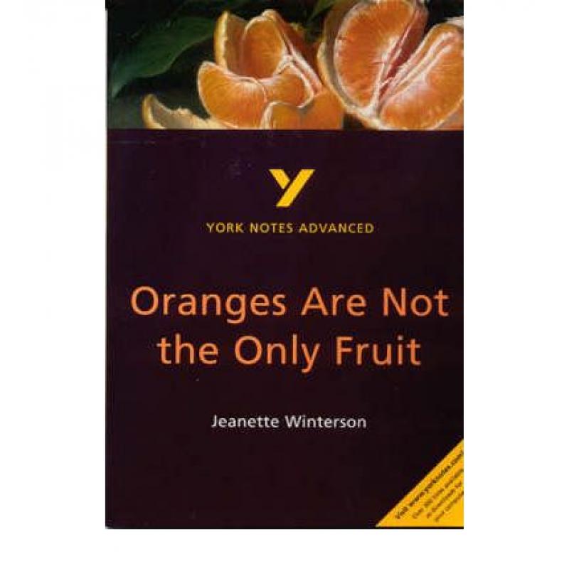 【4周达】Oranges Are Not the Only Fruit: York Notes Advanced everything you need to catch up, study a... [9780582431577]