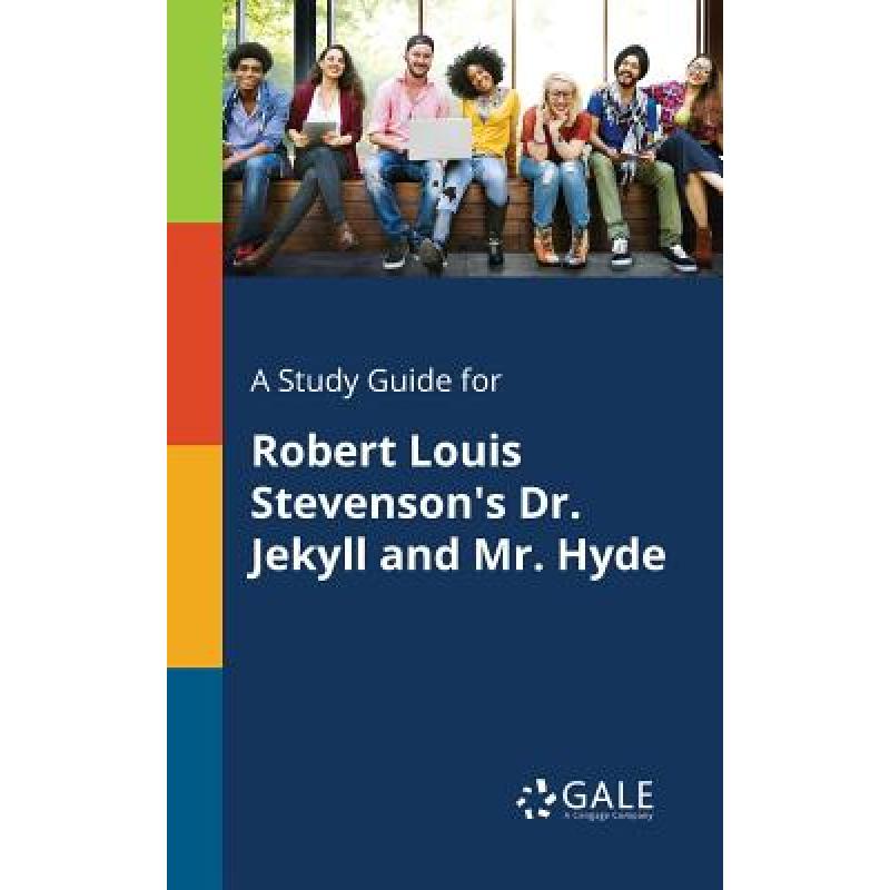 【4周达】A Study Guide for Robert Louis Stevenson's Dr. Jekyll and Mr. Hyde [9781375398169]