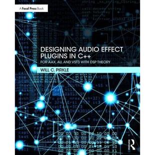 【4周达】Designing Audio Effect Plugins in C++ : For AAX, AU, and VST3 with DSP Theory [9781138591936]