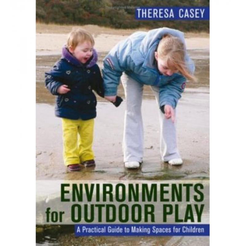【4周达】Environments for Outdoor Play: A Practical Guide to Making Space for Children [9781412929363]