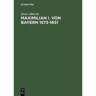 【4周达】Maximilian I. von Bayern 1573-1651 [9783486563344]