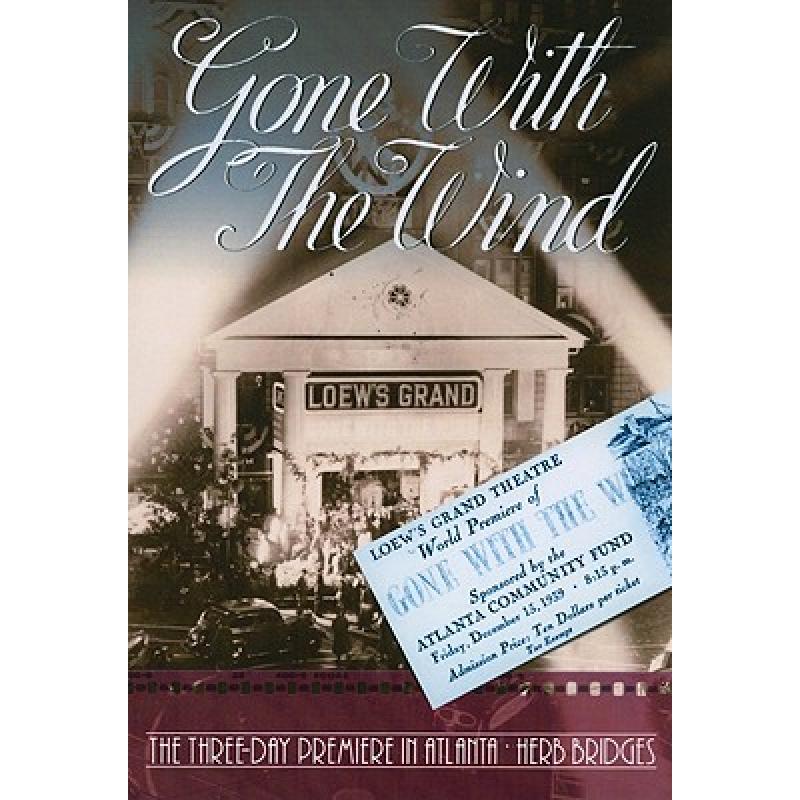 【4周达】Gone With the Wind : The Three Day Premiere in Atlanta [9780881462456]