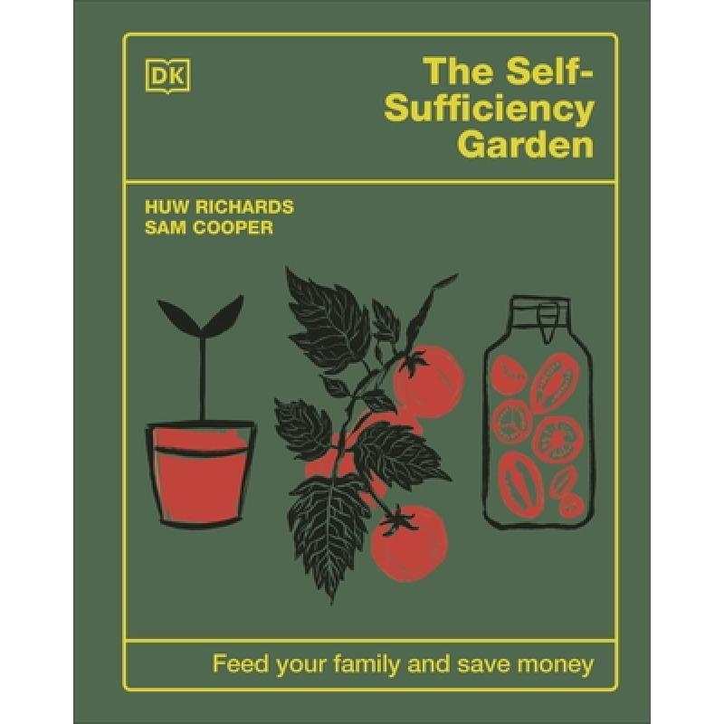 【4周达】The Self-Sufficiency Garden : Feed Your Family and Save Money: THE #1 SUNDAY TIMES BESTSELLER [9780241641439]