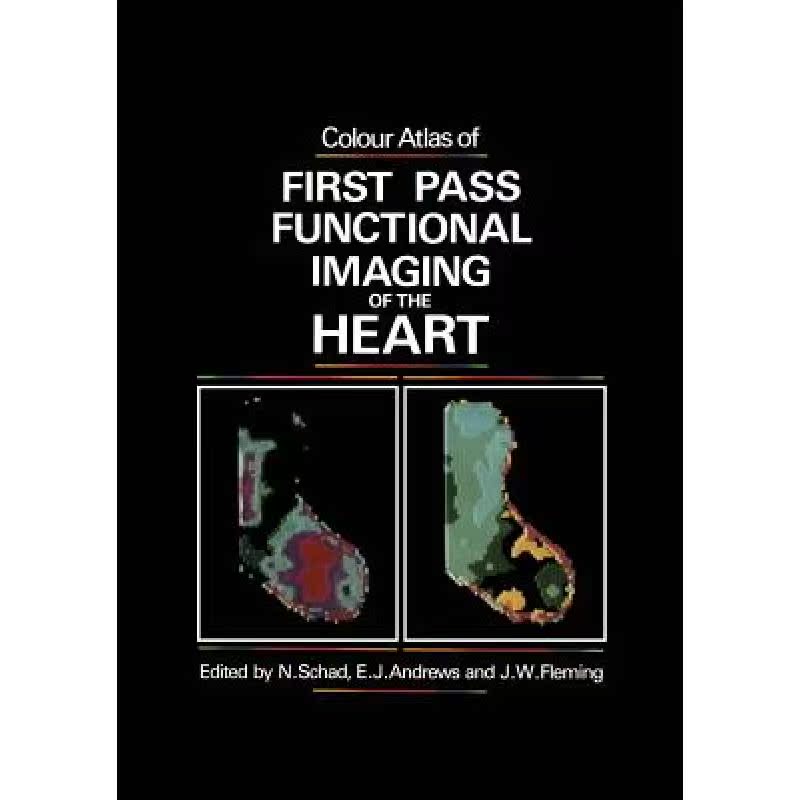 【4周达】Colour Atlas of First Pass Functional Imaging of the Heart [9789401086646]