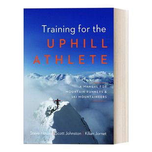 英文原版 Training for the Uphill Athlete 登山运动员和滑雪者运动训练指南 耐力训练 Steve House 英文版 进口英语原版书籍