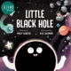 小黑洞 Alex Willmore Little Black Hole 英文原版 儿童故事绘本 知识百科图画书 科学故事 进口儿童读物 精装 又日新