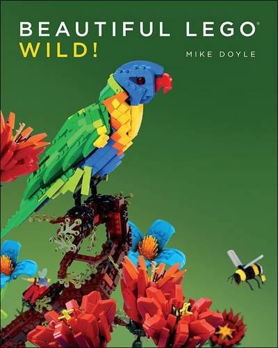 英文原版 美丽的乐高：自然景观 Beautiful Lego 3: Wild! by Mike Doyle