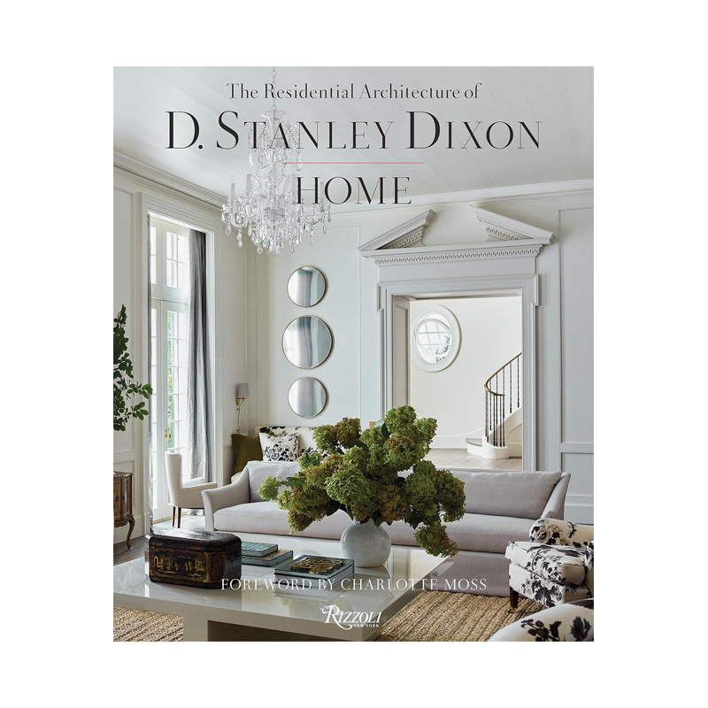 【预 售】家：D. Stanley Dixon住宅项目英文室内设计师/工作室精装进口原版外版书籍HOME: Residential Architecture of D. Stanl
