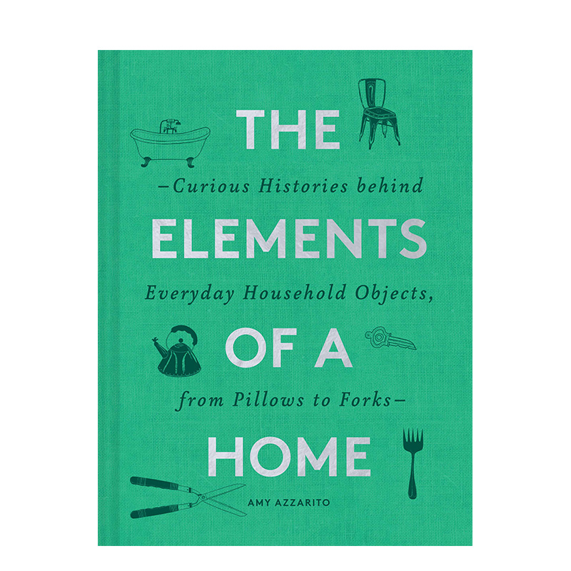 【现货】 The Elements of a Home 家装元素 一本关于家中事物历史之书 英文原版英文原版图书籍进口正版
