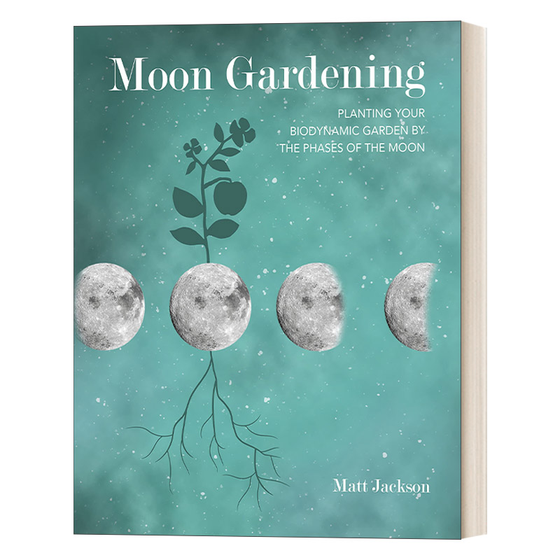 【现货】Moon Gardening 月亮园艺:根据月相来种植你的生物动力花园 英文原版图书籍进口正版 Matt Jackson 空间与装饰