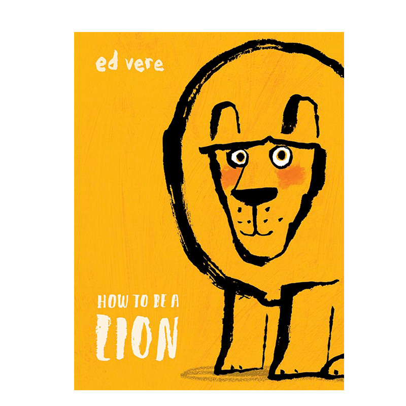 【现货】如何成为狮子How to Be a Lion 插画家Ed Vere 精装英文原版儿童绘本