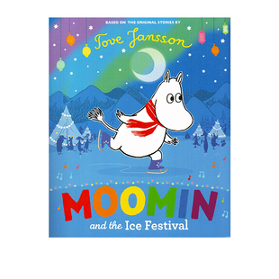 英文原版绘本 Moomin And The Ice Festival 姆明 芬兰著名童话小说绘本图画书 托芙·扬松