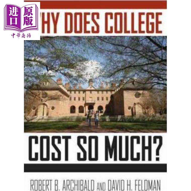 Why Does College Cost So Much? 英文原版 为何大学学费那么贵？（比尔盖茨推荐书单） Robert B. Archibald