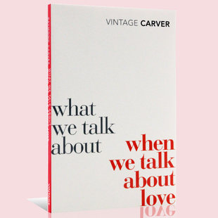 当我们谈论爱情时我们在谈论什么 英文原版小说 What We Talk about When We Talk about LoveRaymond Carver 雷蒙德卡佛 进口正版