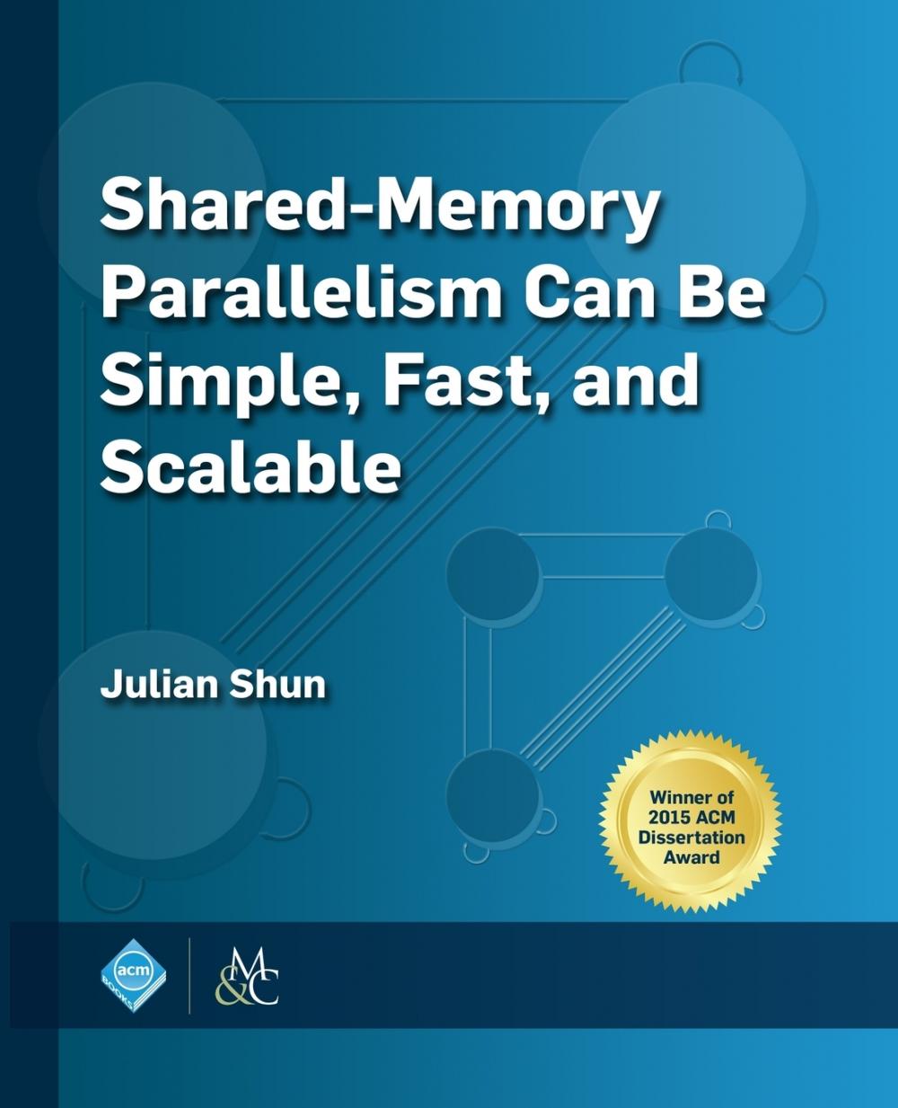 【预售 按需印刷】Shared-Memory Parallelism Can be Simple  Fast  and Scalable