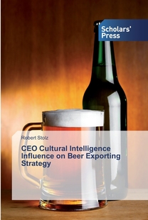 【预售 按需印刷】CEO Cultural Intelligence Influence on Beer Exporting Strategy