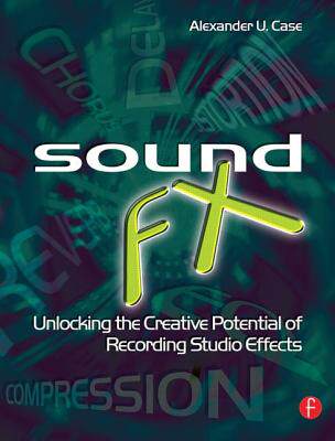 【预售】sound fx: unlocking the creative potential of recording