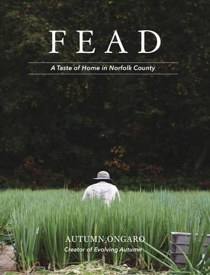 [预订]Fead: A Taste of Home in Norfolk County 9781778213403