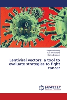 【预订】Lentiviral vectors: a tool to evaluate strategies to fight cancer 9783659534126