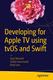 【预订】Developing for Apple TV using tvOS and Swift