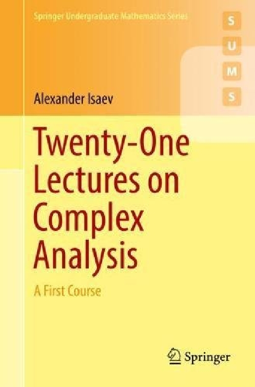 Twenty-One Lectures on Complex Analy...