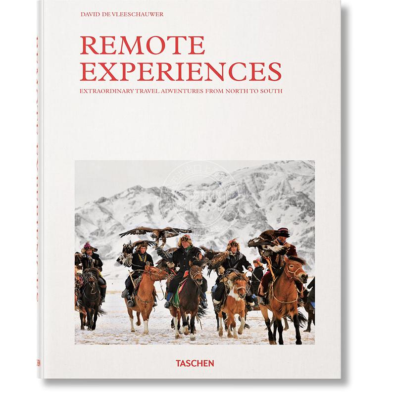 远行经历 从北到南的非凡旅行冒险 塔森出版社Taschen 英文原版 Remote Experiences. Extraordinary Travel Adventures from Nort